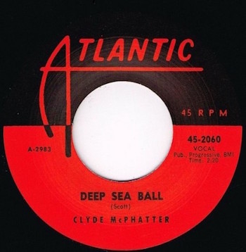 McPhatter ,Clyde - Deep Sea Ball + 1 ( repro )